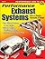 Performance Exhaust Systems: How to Design, Fabricate, and Install (Performance How-to)