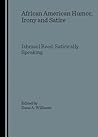 African American Humor, Irony and Satire: Ishmael Reed, Satirically Speaking