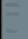Racisms in the New World Order: Realities of Culture, Colour and Identity