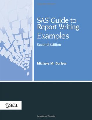 SAS Guide to Report Writing: Examples (Paperback)