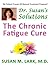Dr. Susan's Solutions: The Chronic Fatigue Cure