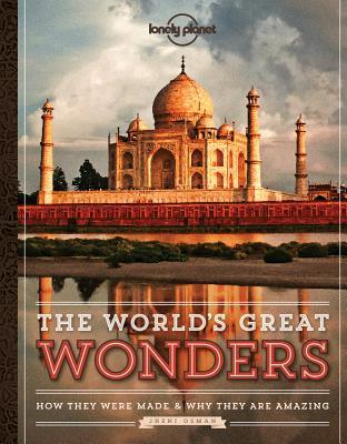 The World's Great Wonders: How They Were Made Why They Are Amazing (Hardcover)