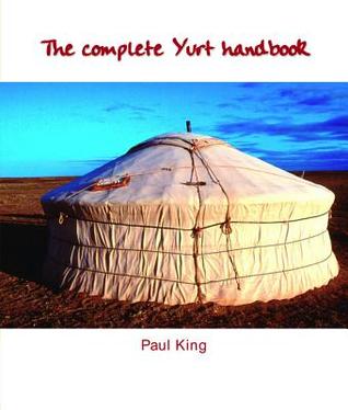 The Complete Yurt Handbook (Paperback)