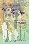 Out of Mind, Out of Sight: Parenting with a Partner with Asperger Syndrome Out of Mind, Out of Sight: Parenting with a Partner with Asperger Syndrome
