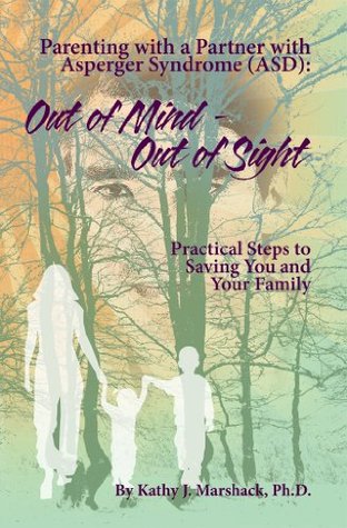 Out of Mind, Out of Sight: Parenting with a Partner with Asperger Syndrome (Kindle Edition)