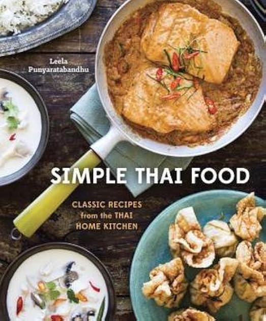 Simple Thai Food: Classic Recipes from the Thai Home Kitchen [A Cookbook]