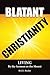 Blatant Christianity --Livi...