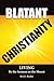 Blatant Christianity --Living by the Sermon on the Mount by Joseph Ernest De Becker