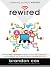Rewired: How Using Today's Technology Can Bring You Back to Deeper Relationships, Real Conversations, and the Age-Old Methods of Sharing God's Love
