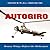 Autogiro: Rotary Wings Before the Helicopter (Monograph)