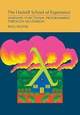 洋書 The Haskell School of Expression The Haskell School of Expression: Learning Functional Programming