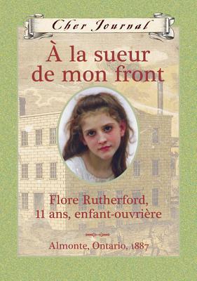 Cher Journal: À La Sueur de Mon Front (French Edition)