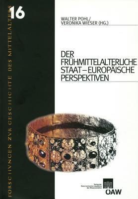 Fruhmittelalterliche Staat - Europaische Perspektiven (Denkschriften der Phil.-Hist. Klasse)