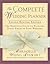The Complete Wedding Planner: 2nd Revised Edition, The Essential Guide to Planning Every Phase of Your Wedding