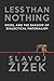 Less Than Nothing: Hegel and the Shadow of Dialectical Materialism