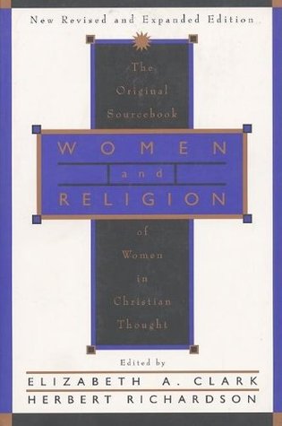 Women and Religion: The Original Sourcebook of Women in Christian Thought – The Classic and Definitive Documentary History, Fully Revised