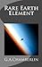 Rare Earth Element by G.A. Chamberlin