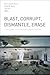 Blast, Corrupt, Dismantle, Erase by Brett Josef Grubisic