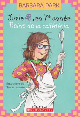 Junie B. en 1ere année: Reine de la cafétéria (Junie B. Jones, #19)