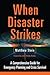 When Disaster Strikes: A Comprehensive Guide for Emergency Prepping and Crisis Survival