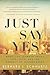 Just Say Yes: What I've learned About Life, Luck, and the Pursuit of Opportunity