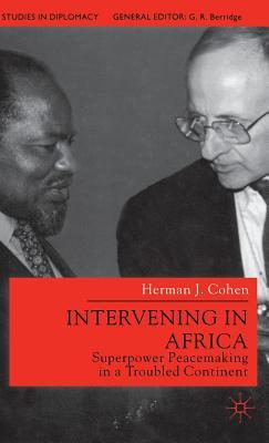 Intervening in Africa: Superpower Peacemaking in a Troubled Continent (Studies in Diplomacy)