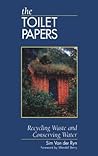 The Toilet Papers: Recycling Waste and Conserving Water