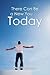 There Can Be a New You . . . Today by Don Polston