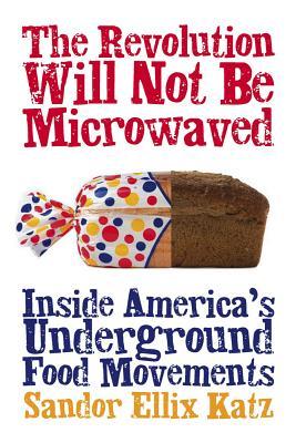 The Revolution Will Not Be Microwaved: Inside America's Underground Food Movements