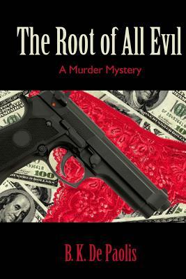 The Root of All Evil: A Murder Mystery (A Stas Nowak Novel)