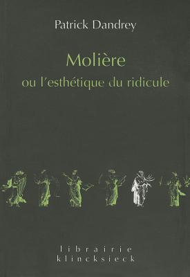 Moliere Ou L'esthetique Du Ridicule (Librairie Klincksieck - Serie Litterature, 1) (French Edition)