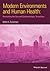 Modern Environments and Human Health: Revisiting the Second Epidemiological Transition