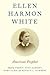 Ellen Harmon White by Terrie Dopp Aamodt