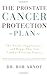 The Prostate Cancer Protection Plan  by Bob Arnot