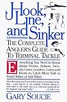 Hook, Line, and Sinker: The Complete Angler's Guide to Terminal Tackle Hook, Line, and Sinker: The Complete Angler's Guide to Terminal Tackle