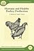 Humane and Healthy Poultry Production: A Manual for Organic Growers (Organic Principles and Practices Handbook Series)
