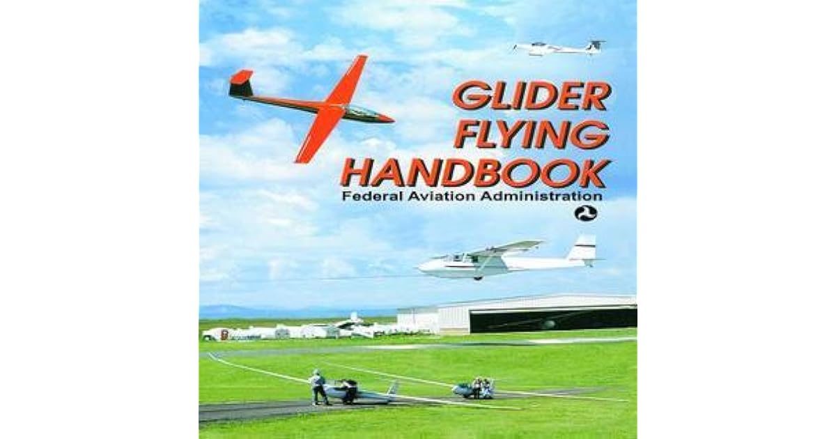 Glider Flying Handbook by Federal Aviation Administration