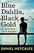Blue Dahlia, Black Gold: A Journey Into Angola