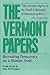 The Vermont Papers: Recreat...