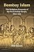 Bombay Islam: The Religious Economy of the West Indian Ocean, 1840–1915