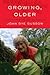 Growing, Older by Joan Dye Gussow