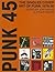 Punk 45: The Singles Cover ...