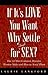 If It's Love You Want, Why Settle for Just Sex?: The 10 Most Common Mistakes Women Make and How to Avoid Them