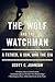 The Wolf and the Watchman: ...