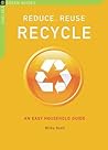 Reduce, Reuse, Recycle: An Easy Household Guide