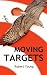 Moving Targets