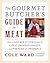 The Gourmet Butcher's Guide to Meat: How to Source it Ethically, Cut it Professionally, and Prepare it Properly (with CD)