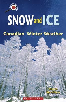 Snow and Ice: Canadian Winter Weather (Canada Close Up)