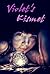 Violet's Kismet