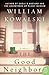 The Good Neighbor by William Kowalski